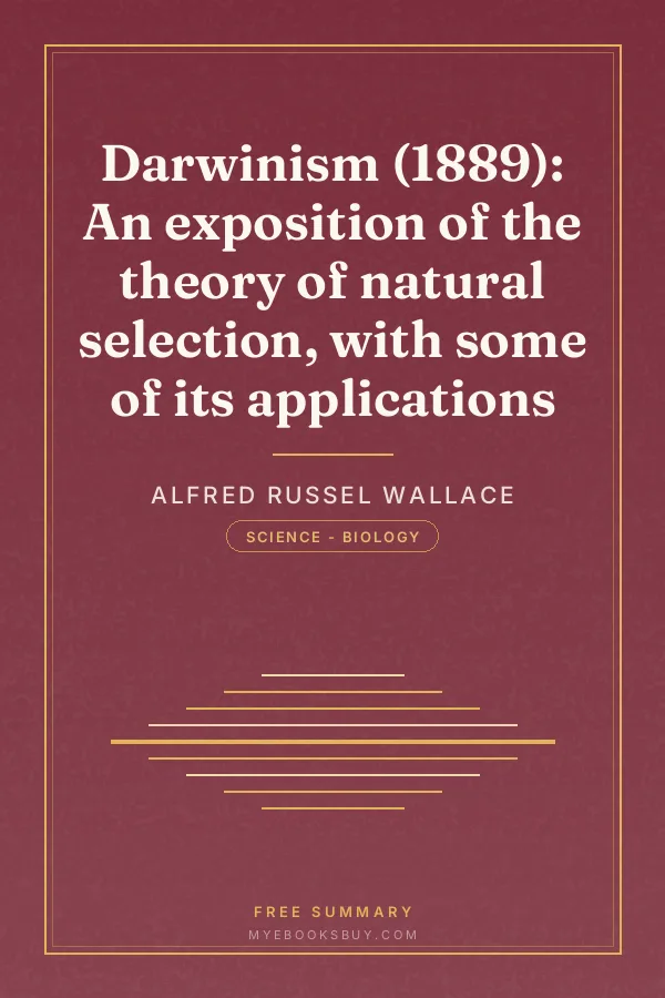 Cover of Darwinism (1889): An exposition of the theory of natural selection, with some of its applications