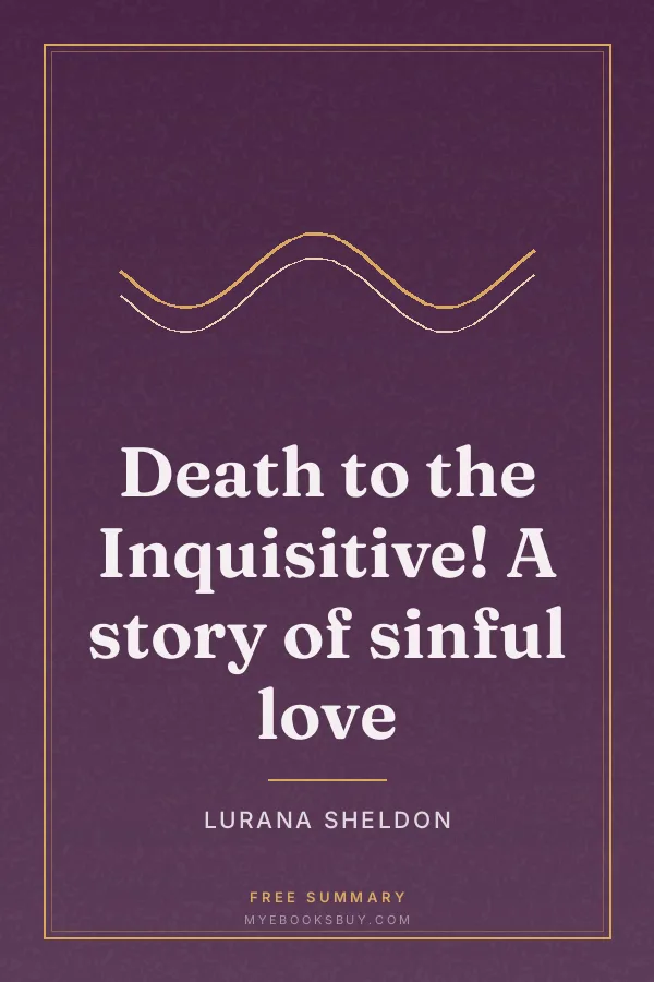 Cover of Death to the Inquisitive! A story of sinful love