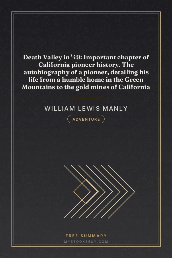 Cover of Death Valley in '49: Important chapter of California pioneer history. The autobiography of a pioneer, detailing his life from a humble home in the Green Mountains to the gold mines of California