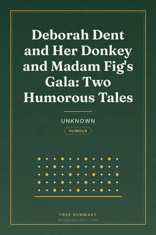 Cover of Deborah Dent and Her Donkey and Madam Fig's Gala: Two Humorous Tales