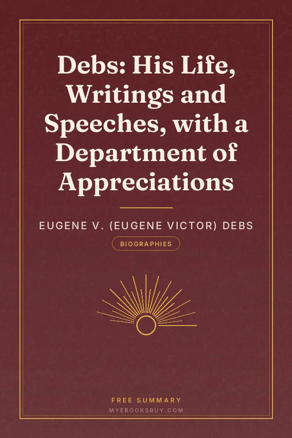 Cover of Debs: His Life, Writings and Speeches, with a Department of Appreciations