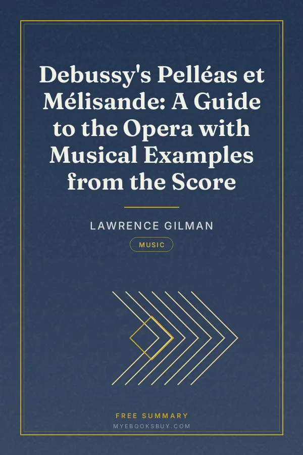 Cover of Debussy's Pelléas et Mélisande: A Guide to the Opera with Musical Examples from the Score