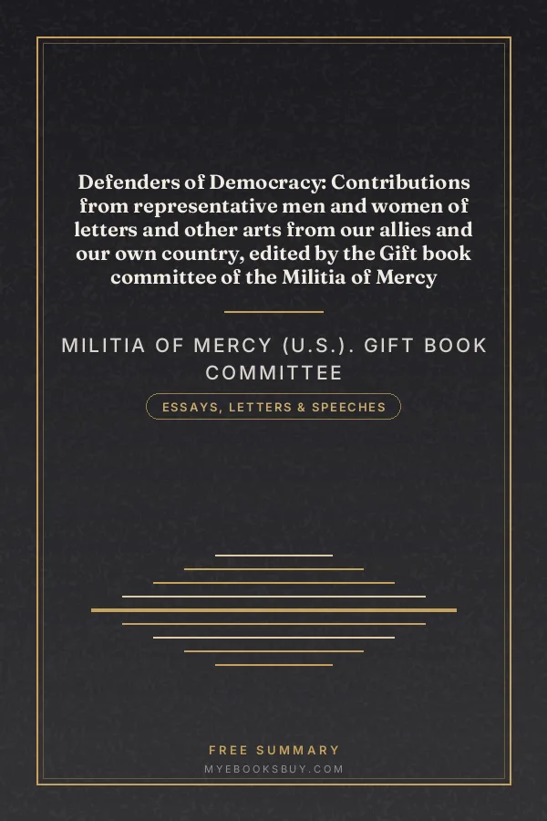 Cover of Defenders of Democracy: Contributions from representative men and women of letters and other arts from our allies and our own country, edited by the Gift book committee of the Militia of Mercy