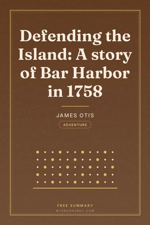 Cover of Defending the Island: A story of Bar Harbor in 1758