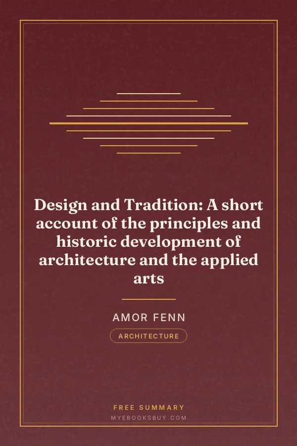 Cover of Design and Tradition: A short account of the principles and historic development of architecture and the applied arts