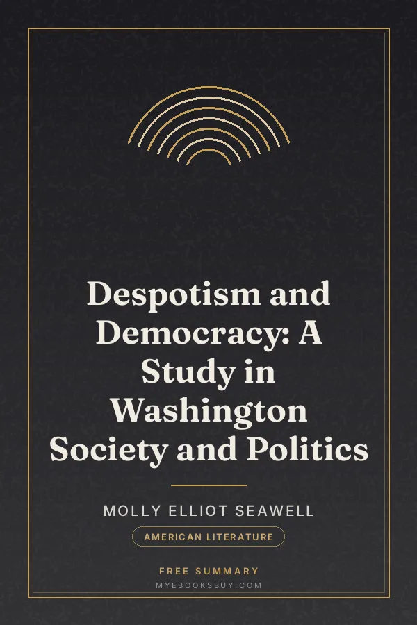 Cover of Despotism and Democracy: A Study in Washington Society and Politics