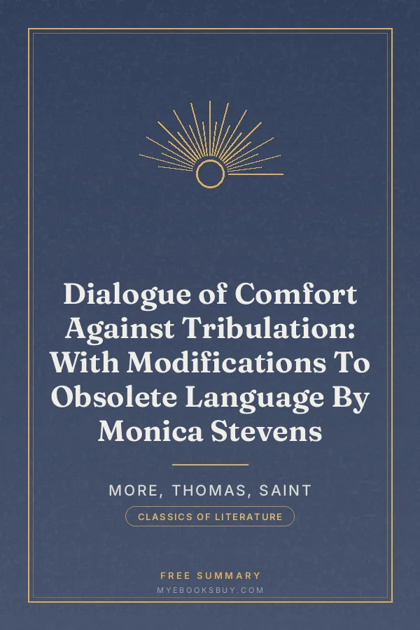 Cover of Dialogue of Comfort Against Tribulation: With Modifications To Obsolete Language By Monica Stevens
