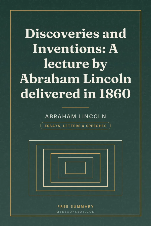 Cover of Discoveries and Inventions: A lecture by Abraham Lincoln delivered in 1860