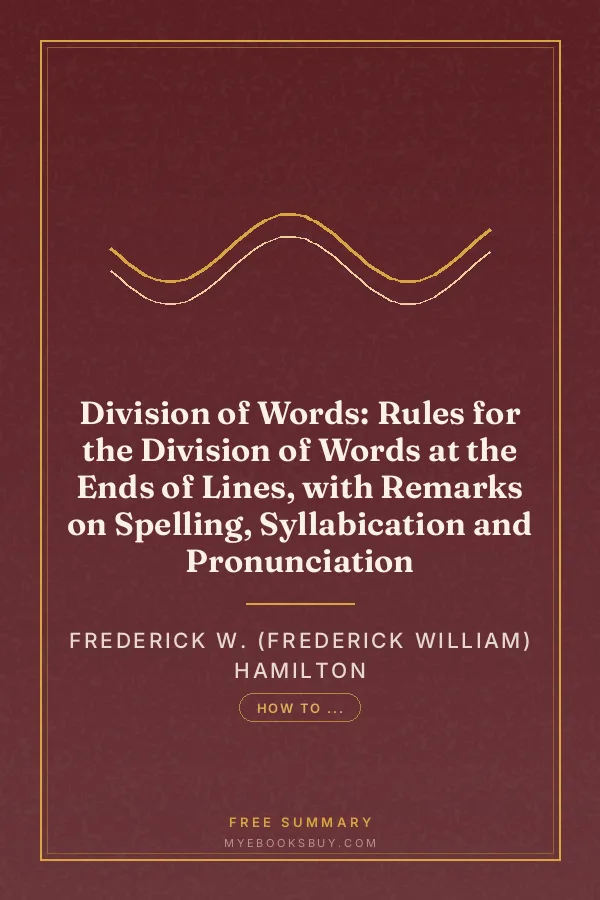 Cover of Division of Words: Rules for the Division of Words at the Ends of Lines, with Remarks on Spelling, Syllabication and Pronunciation
