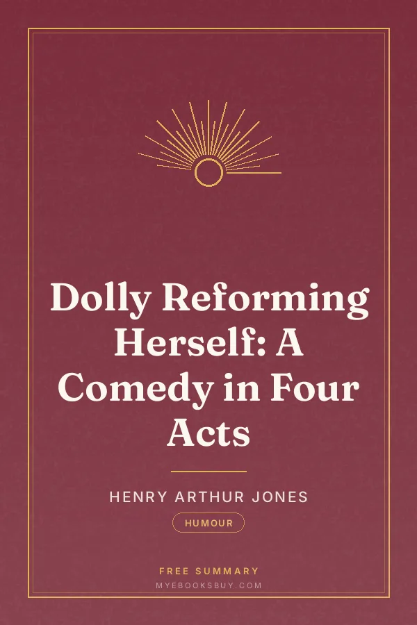 Cover of Dolly Reforming Herself: A Comedy in Four Acts