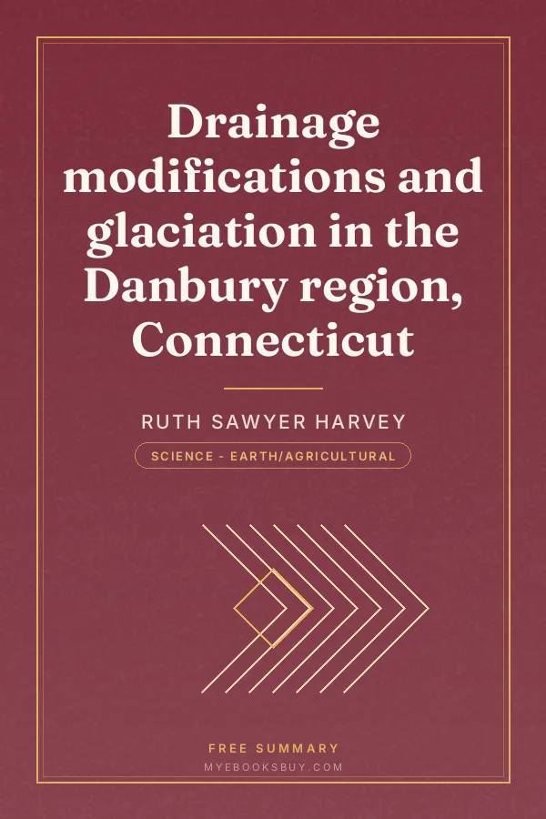 Cover of Drainage modifications and glaciation in the Danbury region, Connecticut