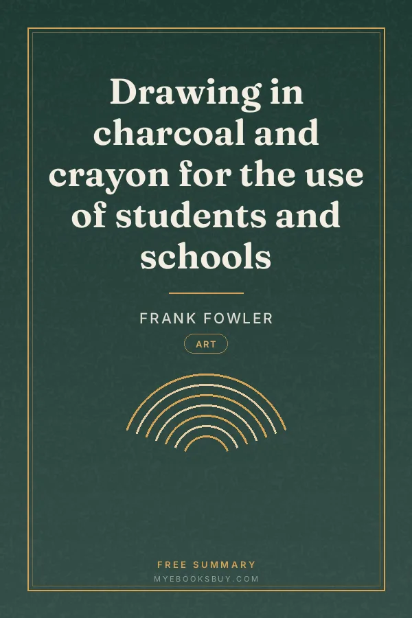 Cover of Drawing in charcoal and crayon for the use of students and schools