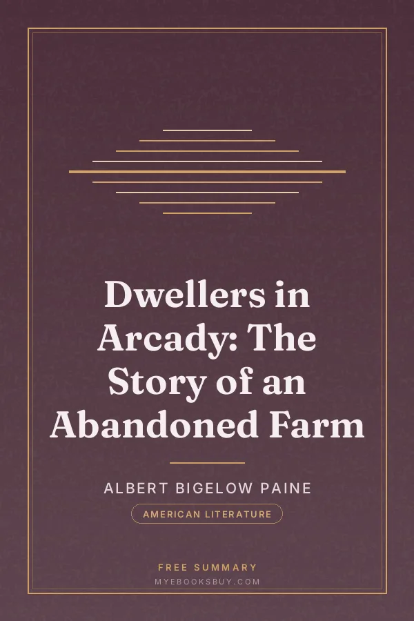 Cover of Dwellers in Arcady: The Story of an Abandoned Farm