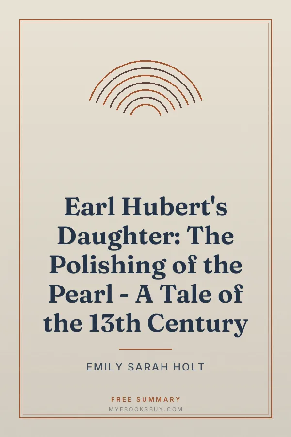 Cover of Earl Hubert's Daughter: The Polishing of the Pearl - A Tale of the 13th Century
