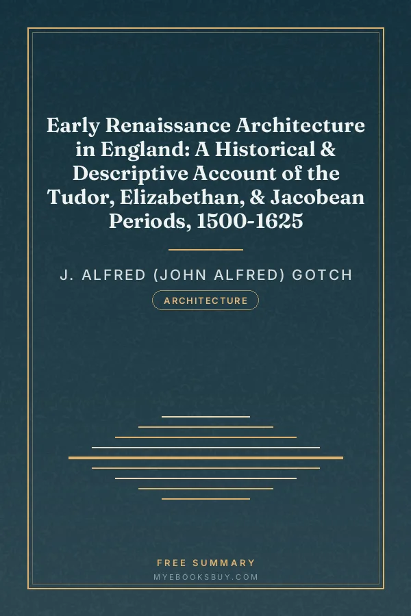 Cover of Early Renaissance Architecture in England: A Historical & Descriptive Account of the Tudor, Elizabethan, & Jacobean Periods, 1500-1625