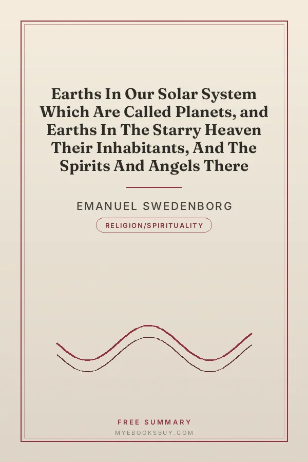 Cover of Earths In Our Solar System Which Are Called Planets, and Earths In The Starry Heaven Their Inhabitants, And The Spirits And Angels There
