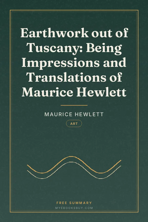Cover of Earthwork out of Tuscany: Being Impressions and Translations of Maurice Hewlett