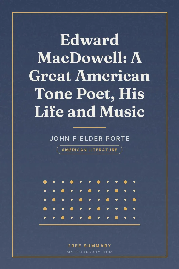 Cover of Edward MacDowell: A Great American Tone Poet, His Life and Music