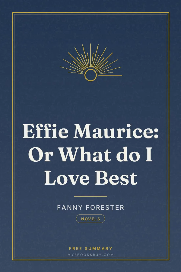 Cover of Effie Maurice: Or What do I Love Best
