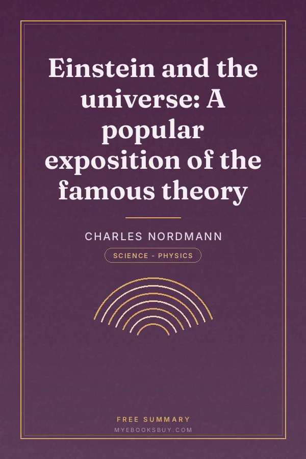 Cover of Einstein and the universe: A popular exposition of the famous theory