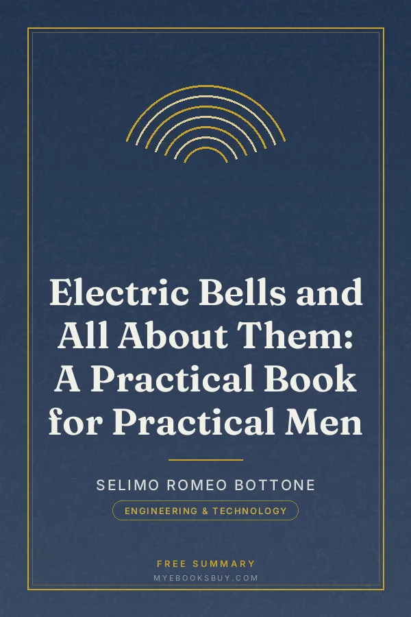Cover of Electric Bells and All About Them: A Practical Book for Practical Men