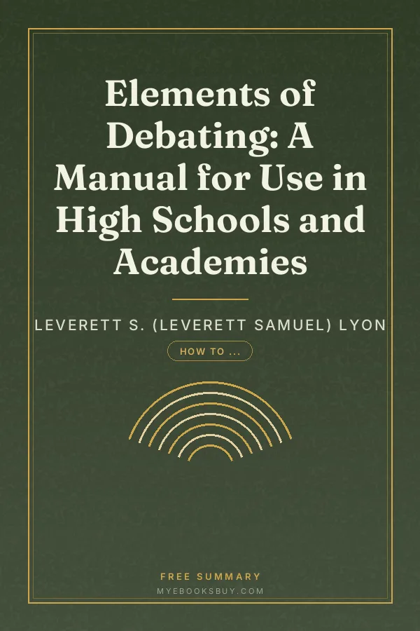 Cover of Elements of Debating: A Manual for Use in High Schools and Academies