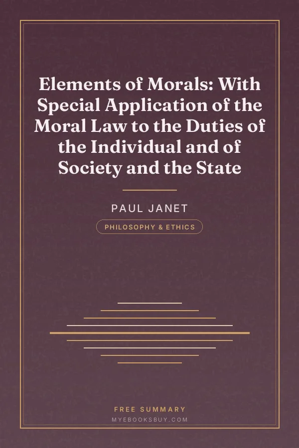 Cover of Elements of Morals: With Special Application of the Moral Law to the Duties of the Individual and of Society and the State