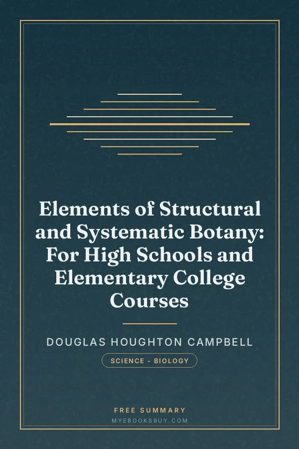 Cover of Elements of Structural and Systematic Botany: For High Schools and Elementary College Courses