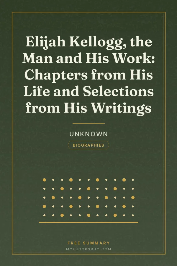 Cover of Elijah Kellogg, the Man and His Work: Chapters from His Life and Selections from His Writings