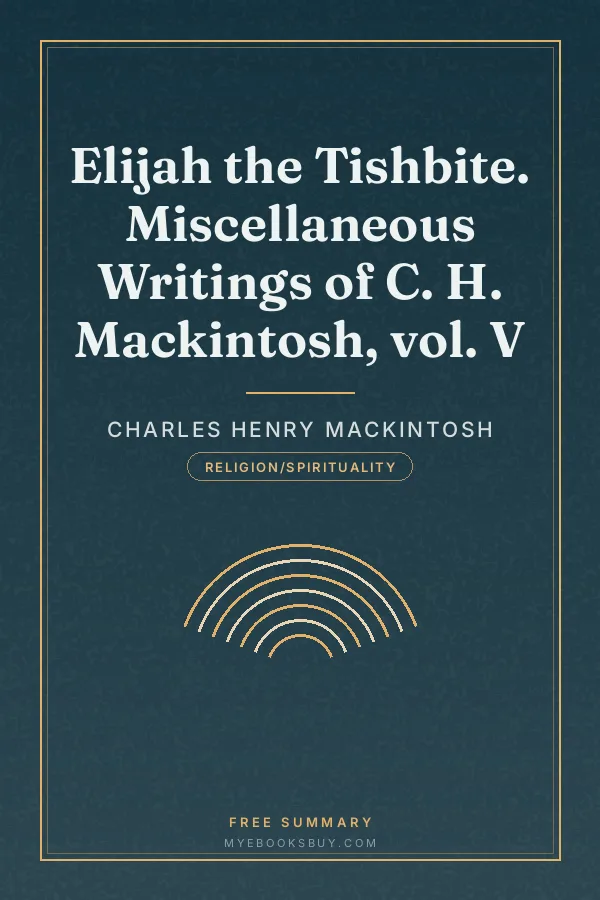 Cover of Elijah the Tishbite. Miscellaneous Writings of C. H. Mackintosh, vol. V