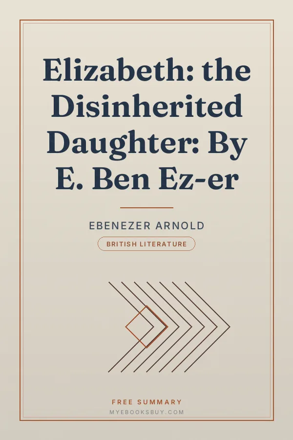 Cover of Elizabeth: the Disinherited Daughter: By E. Ben Ez-er