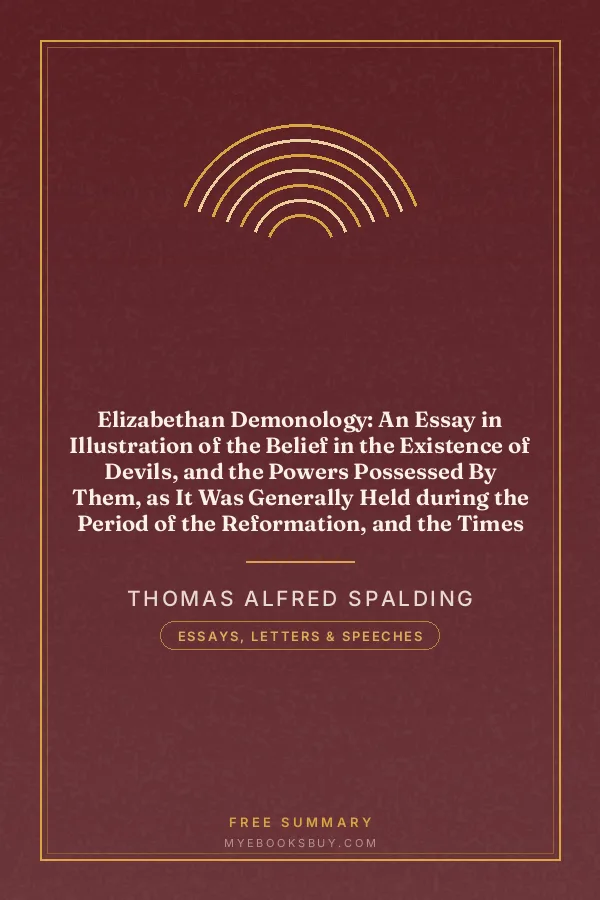 Cover of Elizabethan Demonology: An Essay in Illustration of the Belief in the Existence of Devils, and the Powers Possessed By Them, as It Was Generally Held during the Period of the Reformation, and the Times Immediately Succeeding
