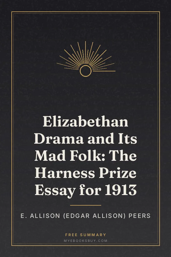 Cover of Elizabethan Drama and Its Mad Folk: The Harness Prize Essay for 1913
