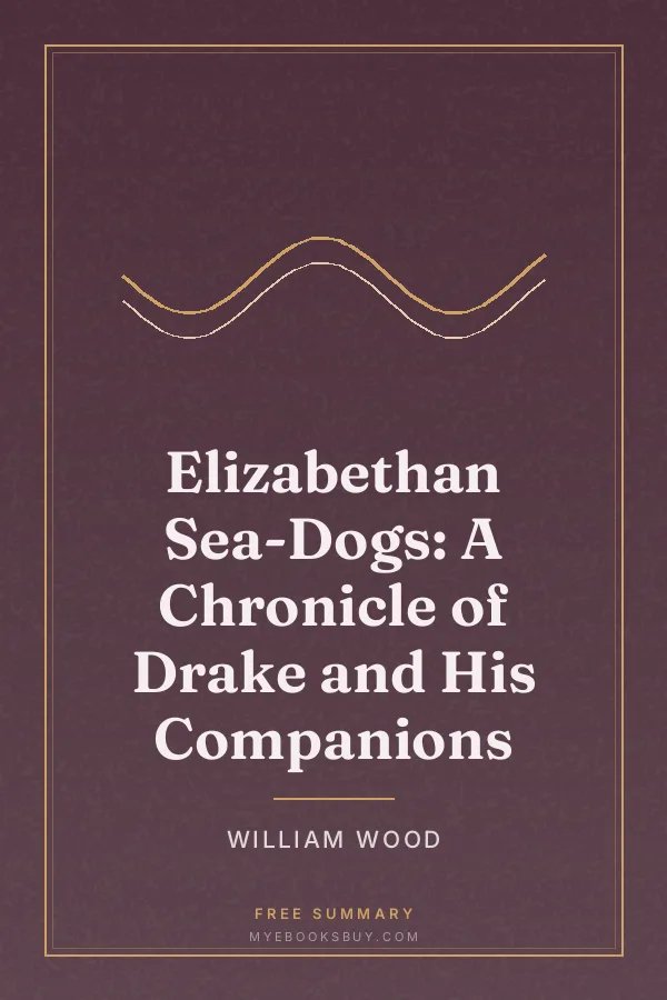 Cover of Elizabethan Sea-Dogs: A Chronicle of Drake and His Companions