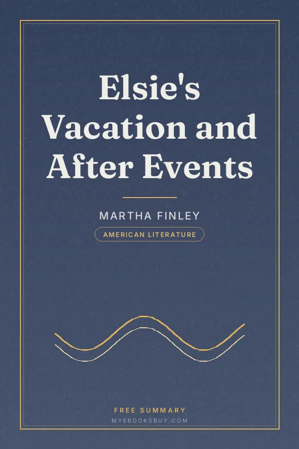 Cover of Elsie's Vacation and After Events