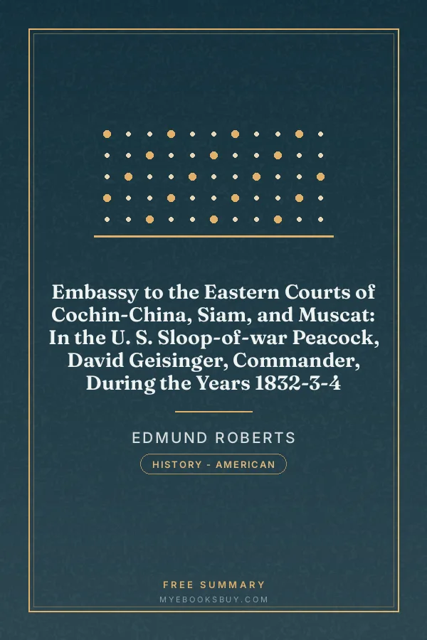 Cover of Embassy to the Eastern Courts of Cochin-China, Siam, and Muscat: In the U. S. Sloop-of-war Peacock, David Geisinger, Commander, During the Years 1832-3-4