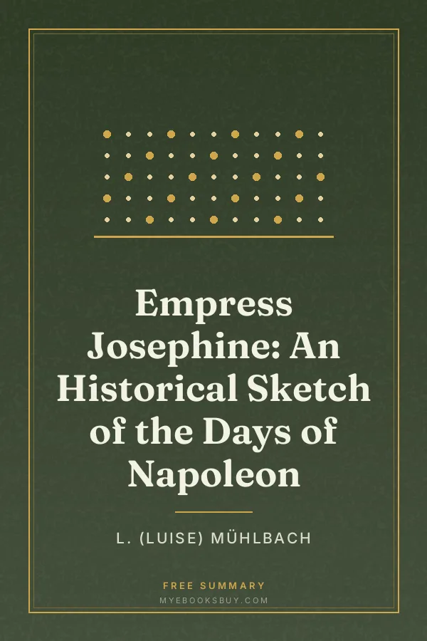 Cover of Empress Josephine: An Historical Sketch of the Days of Napoleon