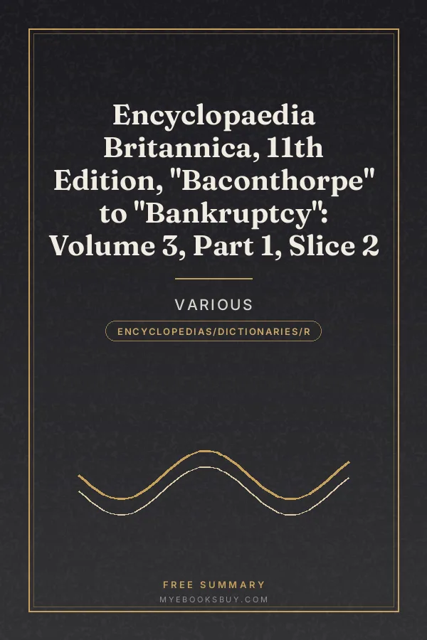 Cover of Encyclopaedia Britannica, 11th Edition, "Baconthorpe" to "Bankruptcy": Volume 3, Part 1, Slice 2