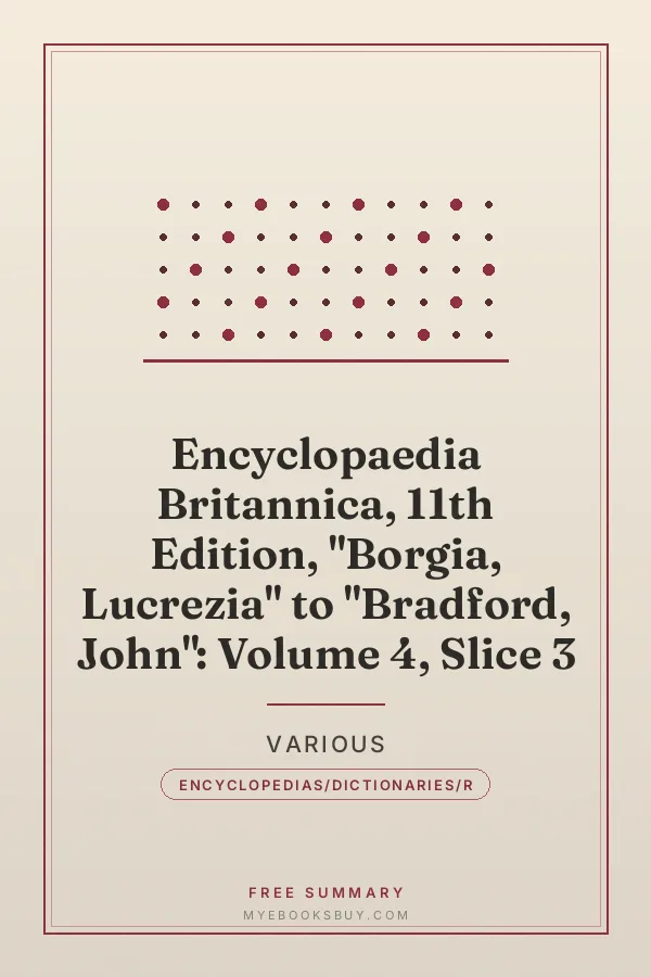 Cover of Encyclopaedia Britannica, 11th Edition, "Borgia, Lucrezia" to "Bradford, John": Volume 4, Slice 3