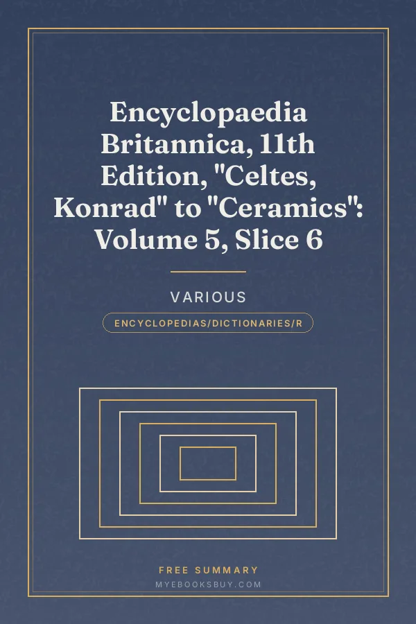 Cover of Encyclopaedia Britannica, 11th Edition, "Celtes, Konrad" to "Ceramics": Volume 5, Slice 6