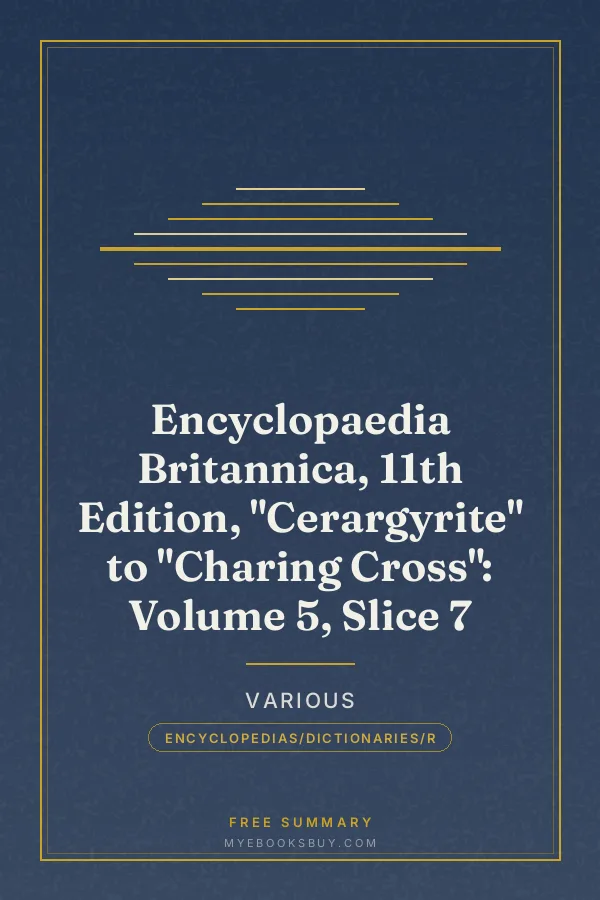 Cover of Encyclopaedia Britannica, 11th Edition, "Cerargyrite" to "Charing Cross": Volume 5, Slice 7