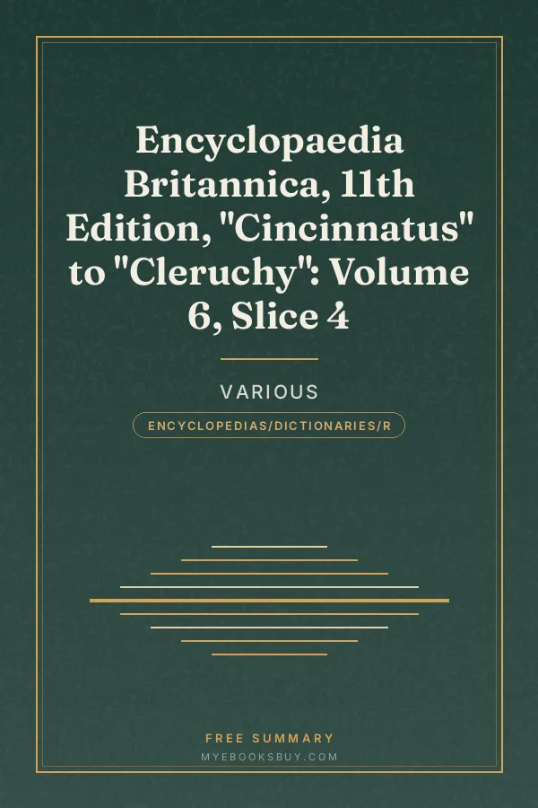 Cover of Encyclopaedia Britannica, 11th Edition, "Cincinnatus" to "Cleruchy": Volume 6, Slice 4