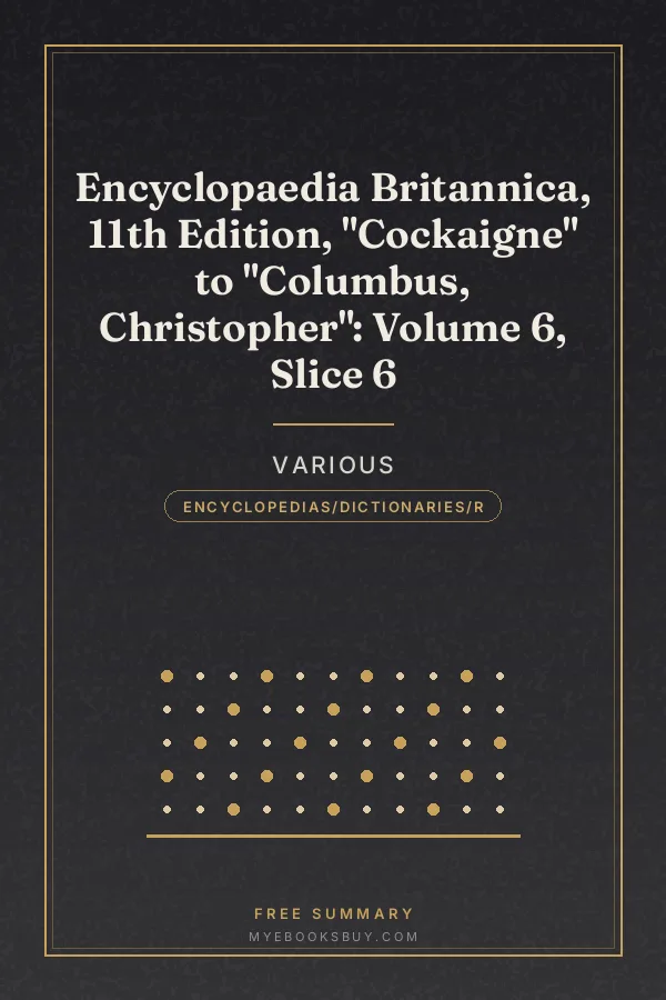 Cover of Encyclopaedia Britannica, 11th Edition, "Cockaigne" to "Columbus, Christopher": Volume 6, Slice 6