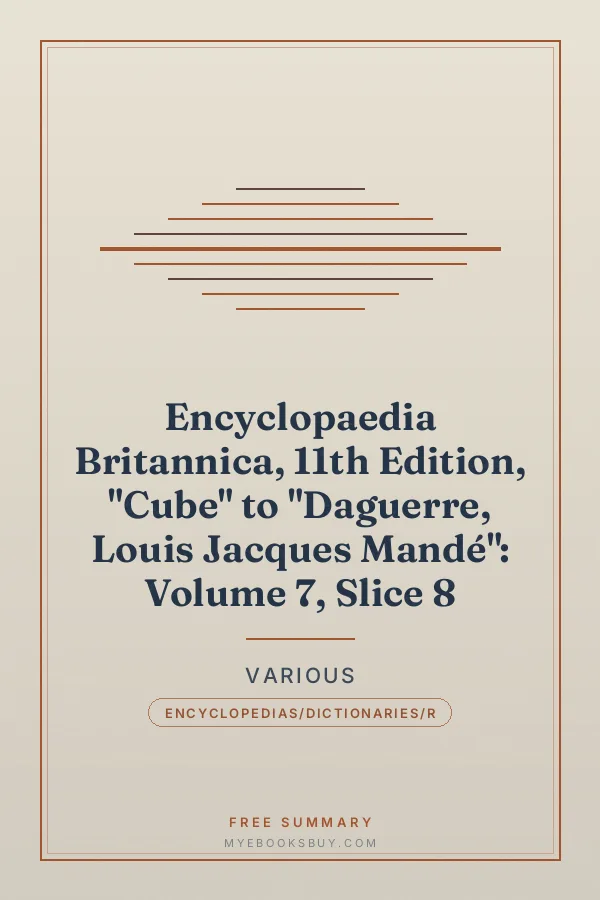 Cover of Encyclopaedia Britannica, 11th Edition, "Cube" to "Daguerre, Louis Jacques Mandé": Volume 7, Slice 8