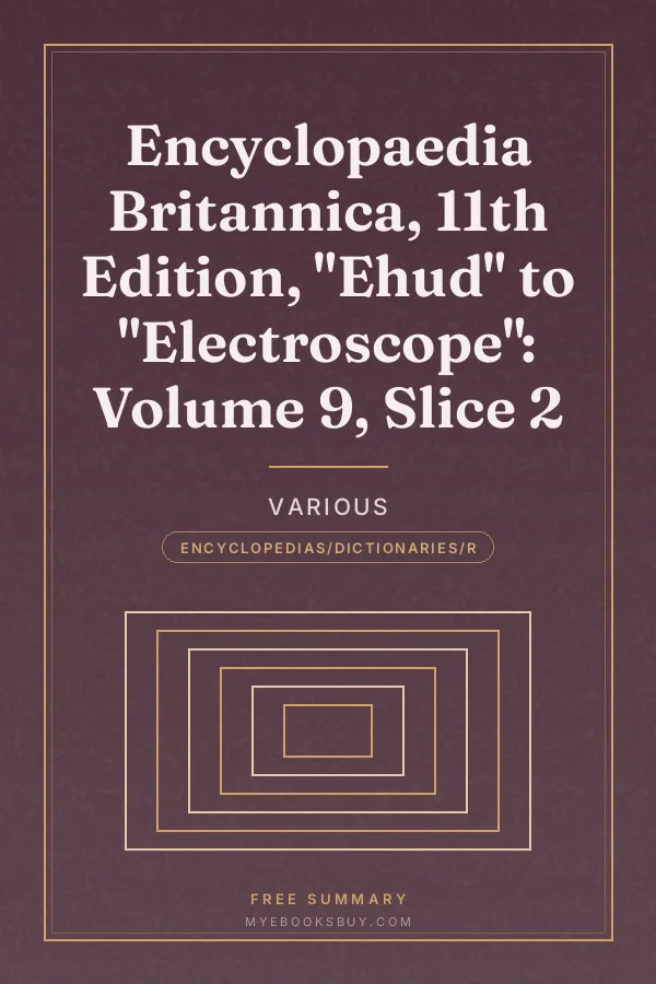 Cover of Encyclopaedia Britannica, 11th Edition, "Ehud" to "Electroscope": Volume 9, Slice 2