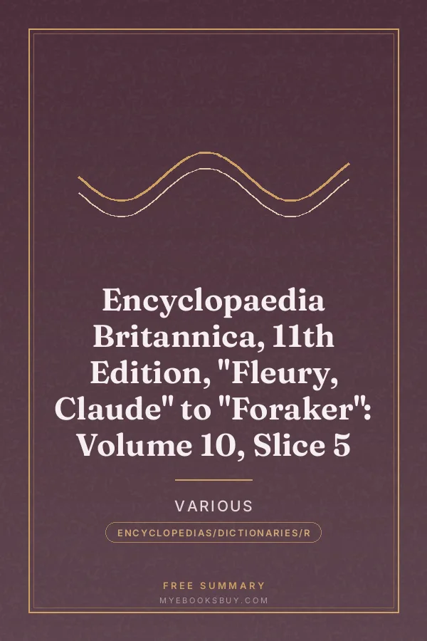 Cover of Encyclopaedia Britannica, 11th Edition, "Fleury, Claude" to "Foraker": Volume 10, Slice 5