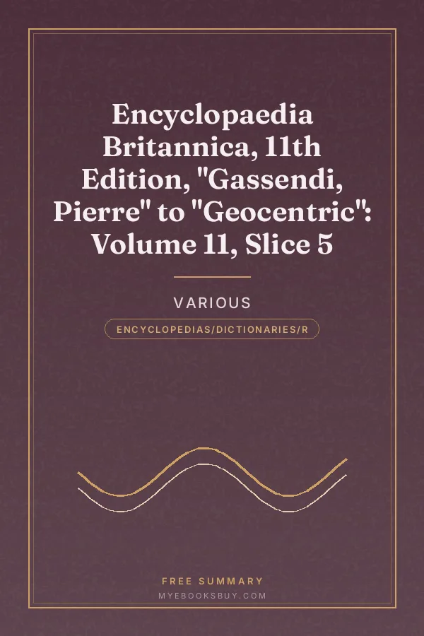Cover of Encyclopaedia Britannica, 11th Edition, "Gassendi, Pierre" to "Geocentric": Volume 11, Slice 5