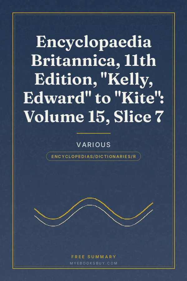 Cover of Encyclopaedia Britannica, 11th Edition, "Kelly, Edward" to "Kite": Volume 15, Slice 7