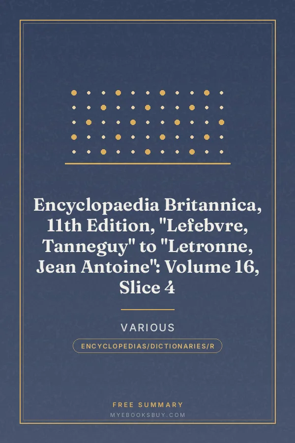 Cover of Encyclopaedia Britannica, 11th Edition, "Lefebvre, Tanneguy" to "Letronne, Jean Antoine": Volume 16, Slice 4
