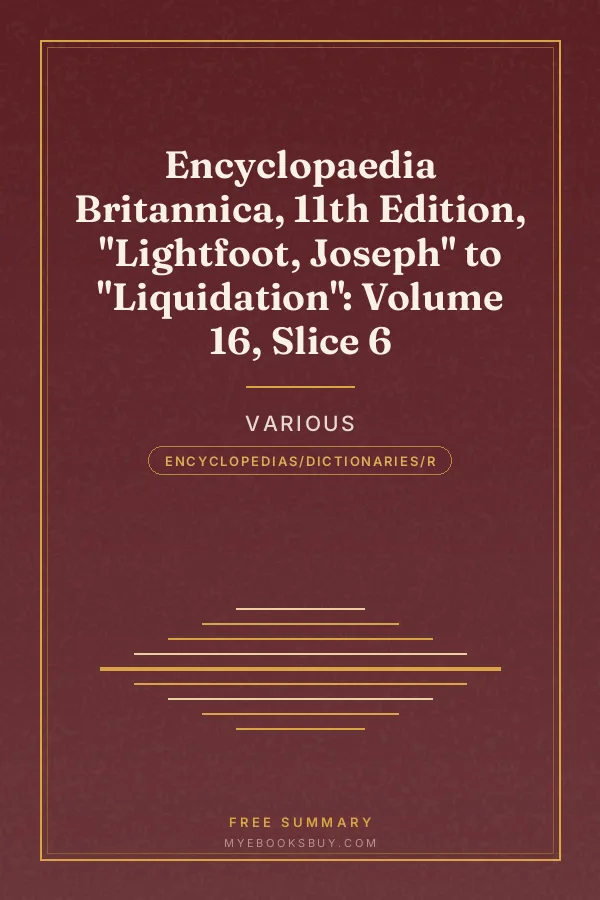 Cover of Encyclopaedia Britannica, 11th Edition, "Lightfoot, Joseph" to "Liquidation": Volume 16, Slice 6
